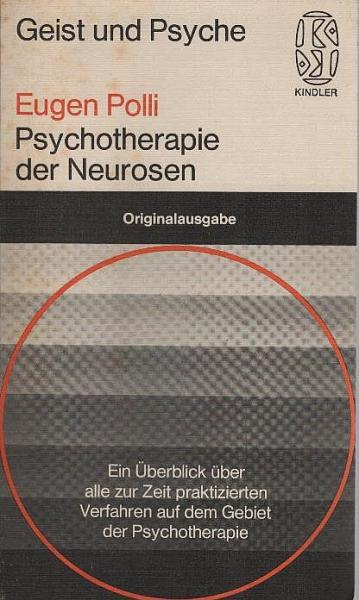 Psychotherapie der Neurosen : e. Überblick über alle zur Zeit praktizierten Verfahren auf d. Gebiet d. Psychotherapie.