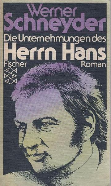 Die Unternehmungen des Herrn Hans : Roman.