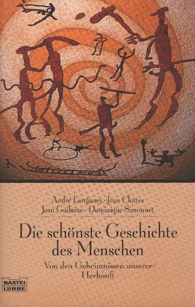 Die schönste Geschichte des Menschen (Sachbuch. Bastei Lübbe Taschenbücher)