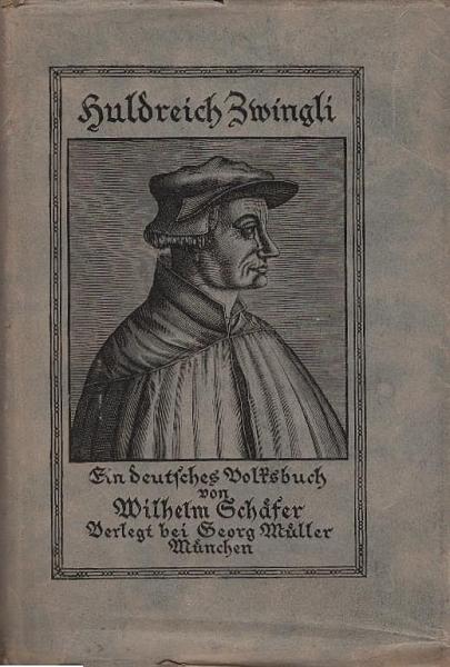 Huldreich Zwingli : Ein deutsches Volksbuch