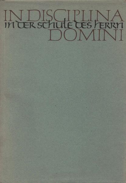 In disciplina Domini : in der Schule des Herrn.