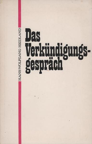 Das Verkündigungsgespräch.