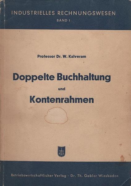 Industrielles Rechnungswesen. 1, Doppelte Buchhaltung und Kontenrahmen.