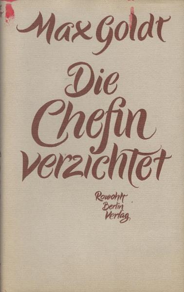 Die Chefin verzichtet: Texte 2009 - 2012