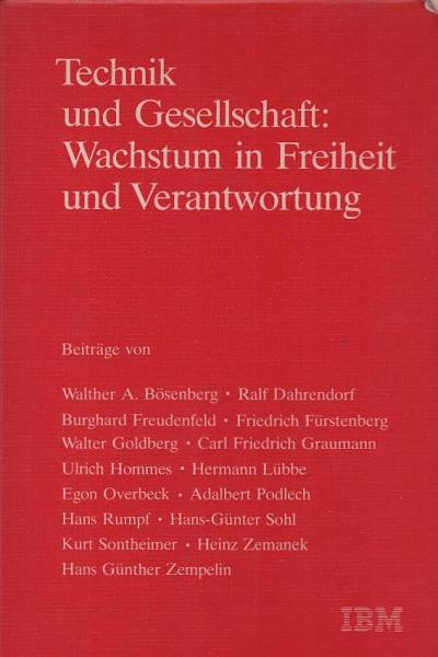 Technik und Gesellschaft: Wachstum in Freiheit und Verantwortung : Ausgewählte Beiträge aus den "IBM Nachriten" (2)