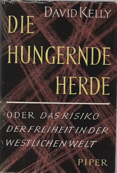 Die hungernde Herde oder das Risiko der Freiheit in der westlichen Welt : Mit e. Einführung v. Carl J. Burckhardt