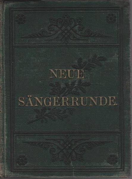 Neue Sängerrunde : Sammlung vierstimmiger Männerchöre