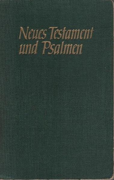 Das Neue Testament unseres Herrn und Heilandes Jesu Christi : nach der deutschen Übersetzung D. Martin Luthers