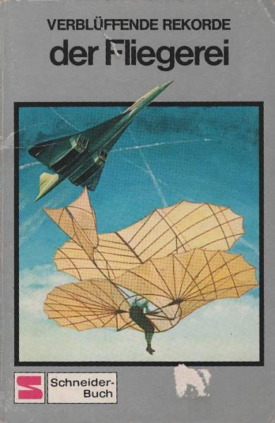 Verblüffende Rekorde der Fliegerei.