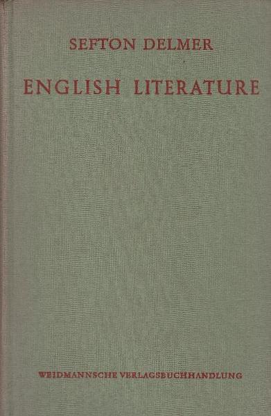 English Literature from Beowulf to T. S. Eliot : For the use of schools, universities and private students / F. Sefton Delmer