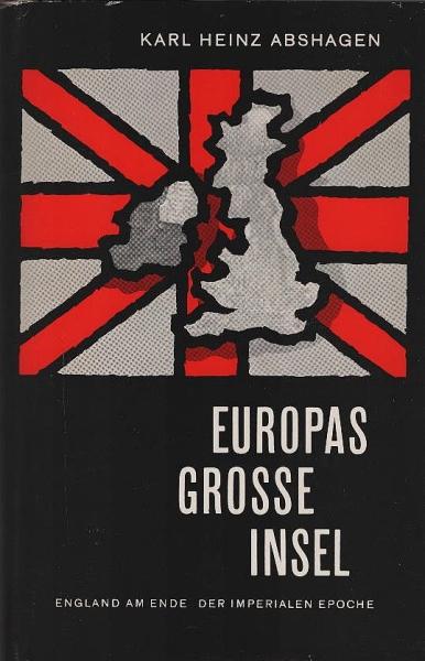 Europas grosse Insel : England am Ende der imperialen Epoche