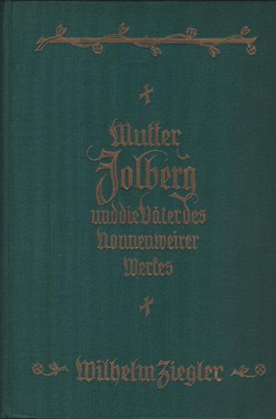 Mutter Jolberg und die Väter des Nonnenweierer Werkes