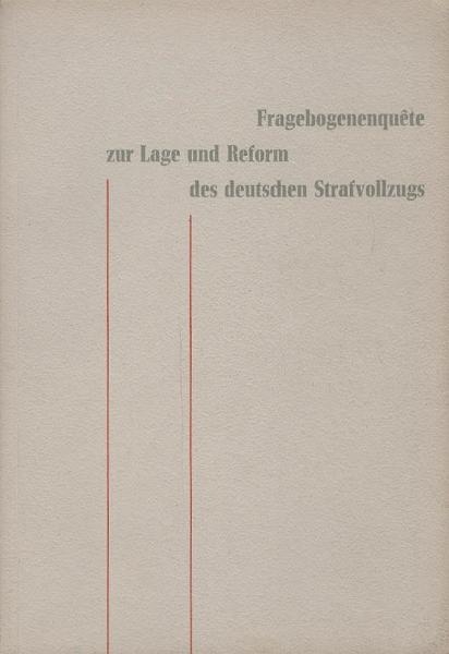 Fragebogenenquete zur Lage und Reform des deutschen Strafvollzugs.