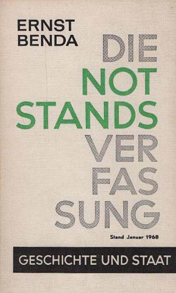 Die Notstandsverfassung im Anh.: Der Regierungsentwurf, der Entwurf des Rechtsausschusses d. Bundestages u. der Gegenentwurf d. Fraktion d. FDP