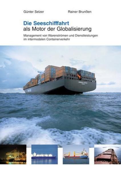Die Seeschifffahrt als Motor der Globalisierung Management von Warenströmen und Dienstleistungen im intermodalen Containerverkehr