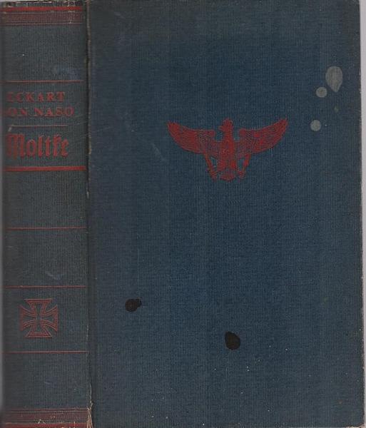 Moltke : Mensch u. Feldherr / Eckart von Naso. [Mit 16 Bildtaf. u. 4 Abb. im Text nach Handzeichngn v. Helmuth v. Moltke]