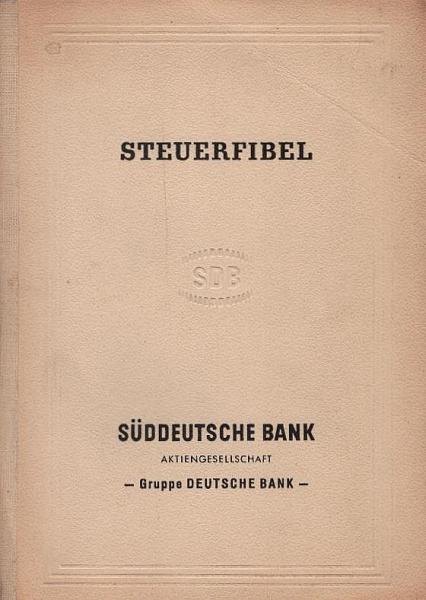 Steuerfibel : Stand d. Gesetzgebung 1. Sept. 1955 / [Hrsg.:] Rheinisch-Westf. Bank, Hauptverwaltung Düsseldorf