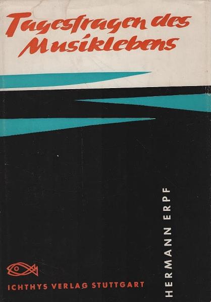 Tagesfragen des Musiklebens : 1950 - 1957. Rundfunkreferate, Aufsätze, Ansprachen