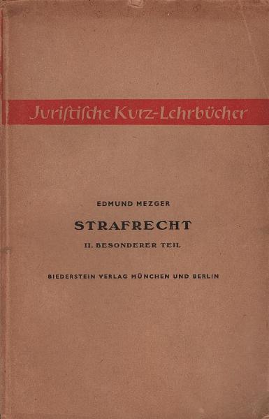 Mezger, Edmund: StrafrechtTeil: T. 2., Besonderer Teil