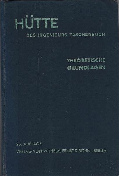 Hütte - Des Ingenieurs Taschenbuch : theoretische Grundlagen