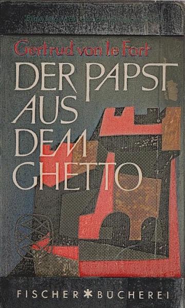 Der Papst aus dem Ghetto : Die Legende d. Geschlechtes Pier Leone. Roman / Gertrud von Le Fort