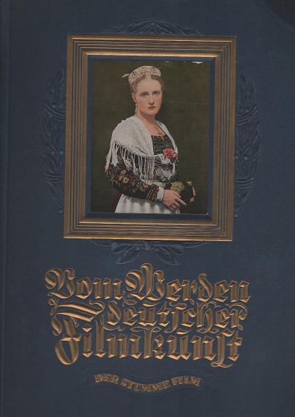 Vom Werden deutscher Filmkunst. 1. Teil: Der Stumme Film.