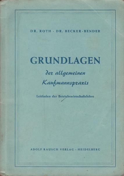 Grundlagen der allgemeinen Kaufmannspraxis.