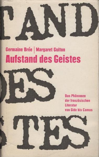 Aufstand des Geistes : Das Phänomen der französischen Literatur von Gide bis Camus