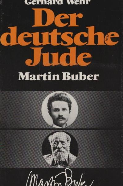 Der deutsche Jude Martin Buber / Gerhard Wehr