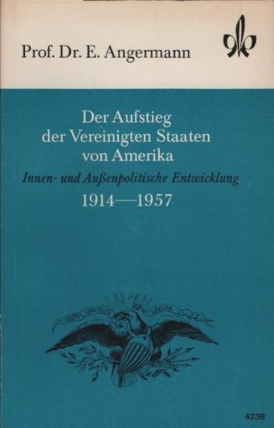 Der Aufstieg der Vereinigten Staaten von Amerika, Teil: H. [2.]., Innen- und aussenpolitische Entwicklung 1914-1957