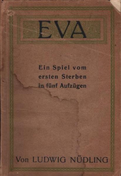 Eva. Ein Spiel vom ersten Sterben in 5 Aufzügen.