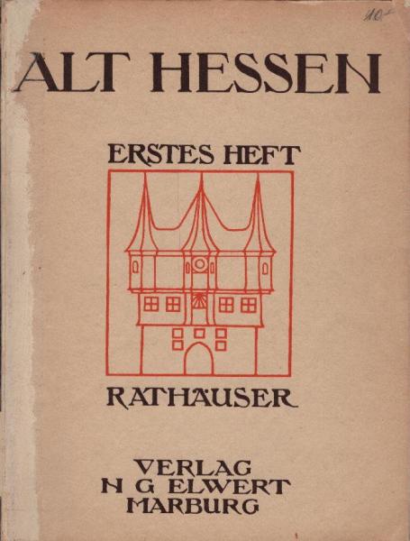 Hessische Rathäuser : Ihre Erhaltung u. Entstellung