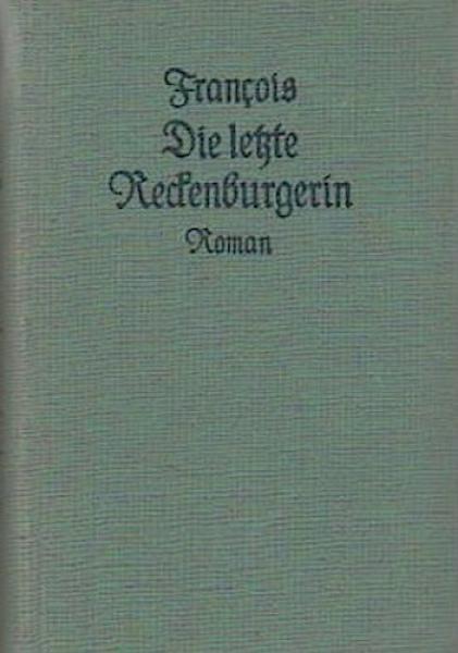 Die letzte Reckenburgerin / Louise von François. Mit e. Nachw. von Hermann Hoßfeld