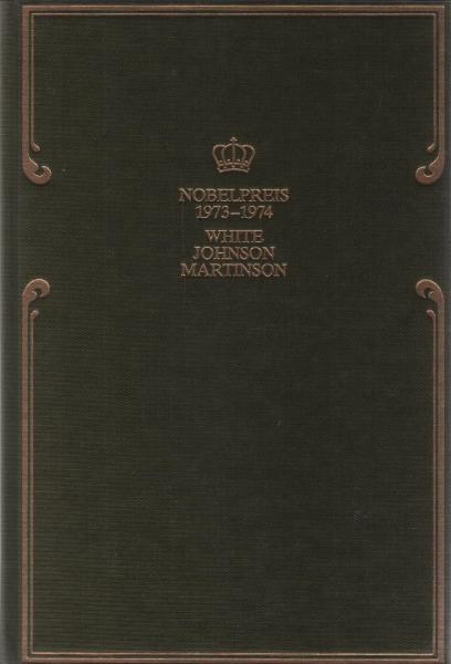 Nobelpreis für Literatur 1973-1974 ; 1., White : Im Auge des Sturms, 2., Johnson : Träume von Rosen und Feuer, 3., Martinson : Der Weg nach Glockenreich (3 Werke in einem Buch)