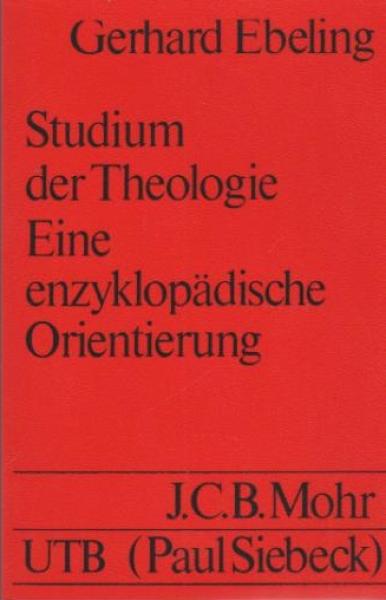 Studium der Theologie : e. enzyklopäd. Orientierung / Gerhard Ebeling
