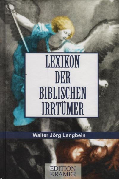Lexikon der biblischen Irrtümer : Von A wie Auferstehung Christi bis Z wie Zeugen Jehovas