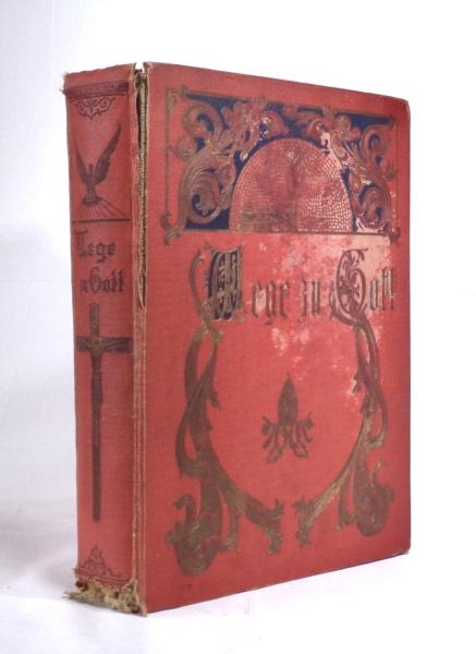 Wege zu Gott : eine geistige Schatzkammer für den Hausgebrauch in der katholischen Familie