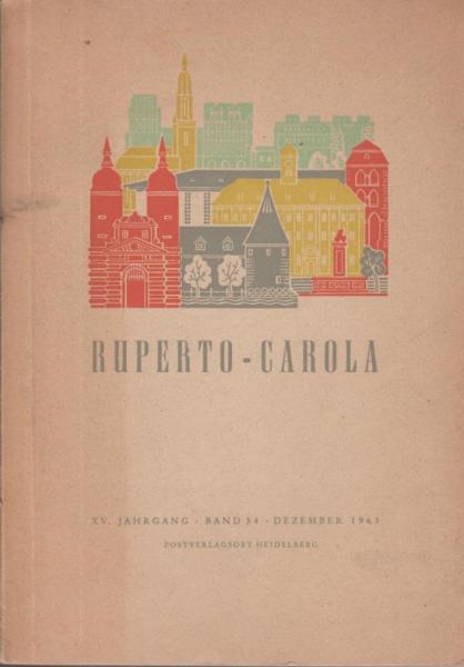 Ruperto - Carola. Mitteilungen der Vereinigung der Freunde der Studentenschaft der Universität Heidelberg e.V. XV. Jahrgang. Band 34. 1963.