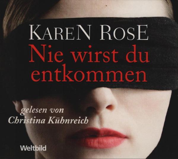 Karen Rose: Nie wirst du entkommen. Gelesen von Christina Kühnreich