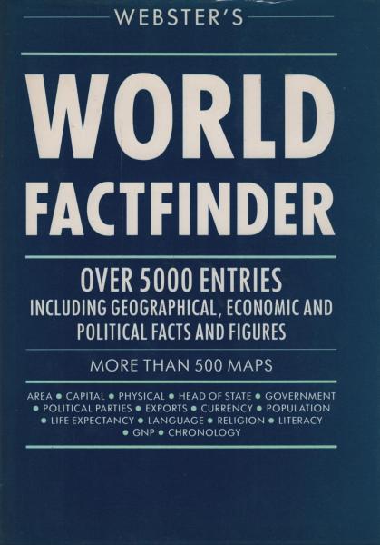 Webster's world factfinder : over 5000 entries including geographical, economic and political facts and figures; more than 500 maps