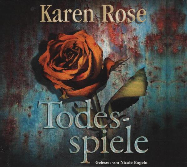 Todesspiele / Karen Rose. Gelesen von Nicole Engeln