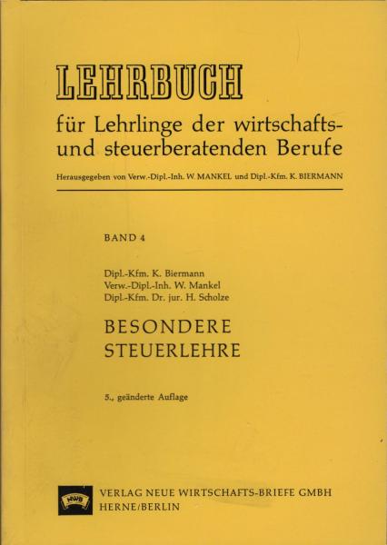 Lehrbuch für Auszubildende in wirtschafts- und steuerberatenden Berufen, Teil: Bd. 4., Besondere Steuerlehre