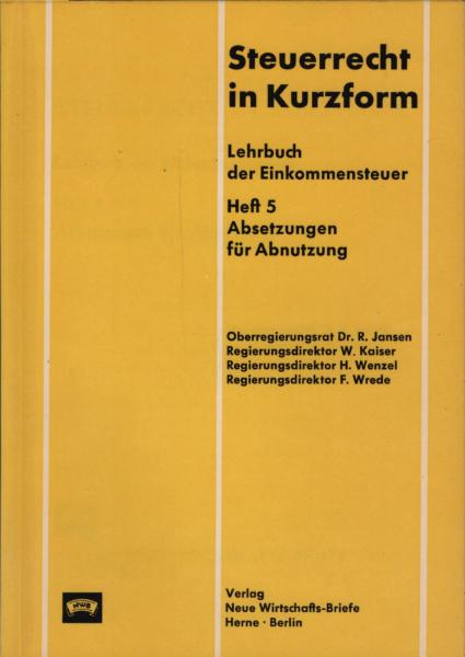 Lehrbuch der Einkommensteuer; Heft 5: Absetzungen für Abnutzung