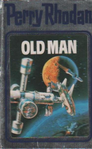Perry Rhodan, Teil: 33., Old Man