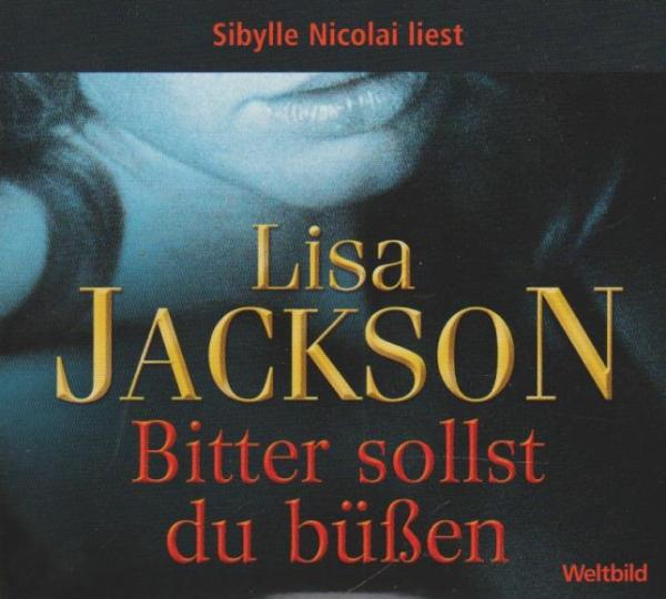 Lisa Jackson, Bitter sollst du büßen. Gelesen von Sibylle Nicolai. 6 CDs.