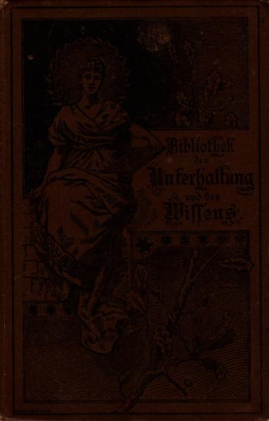 Bibliothek der Unterhaltung und des Wissens. Jahrgang 1893. Zehnter Band.