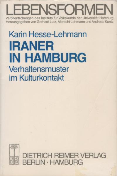 Iraner in Hamburg : Verhaltensmuster im Kulturkontakt / Karin Hesse-Lehmann
