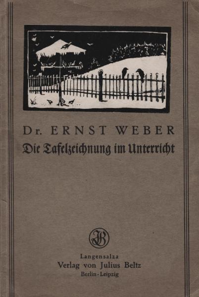 Die Tafelzeichnung im Unterricht : Anregungen zur lebendigen Gestaltung der pädagogischen Alltagsarbeit