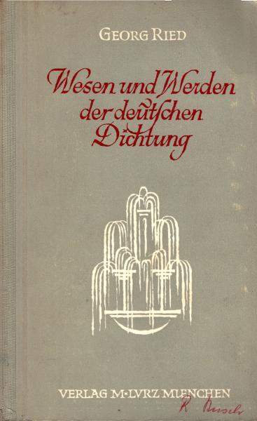 Wesen und Werden der deutschen Dichtung : von d. Anfängen bis z. Gegenwart