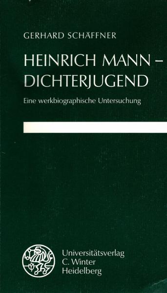 Heinrich Mann - Dichterjugend : eine werkbiographische Untersuchung